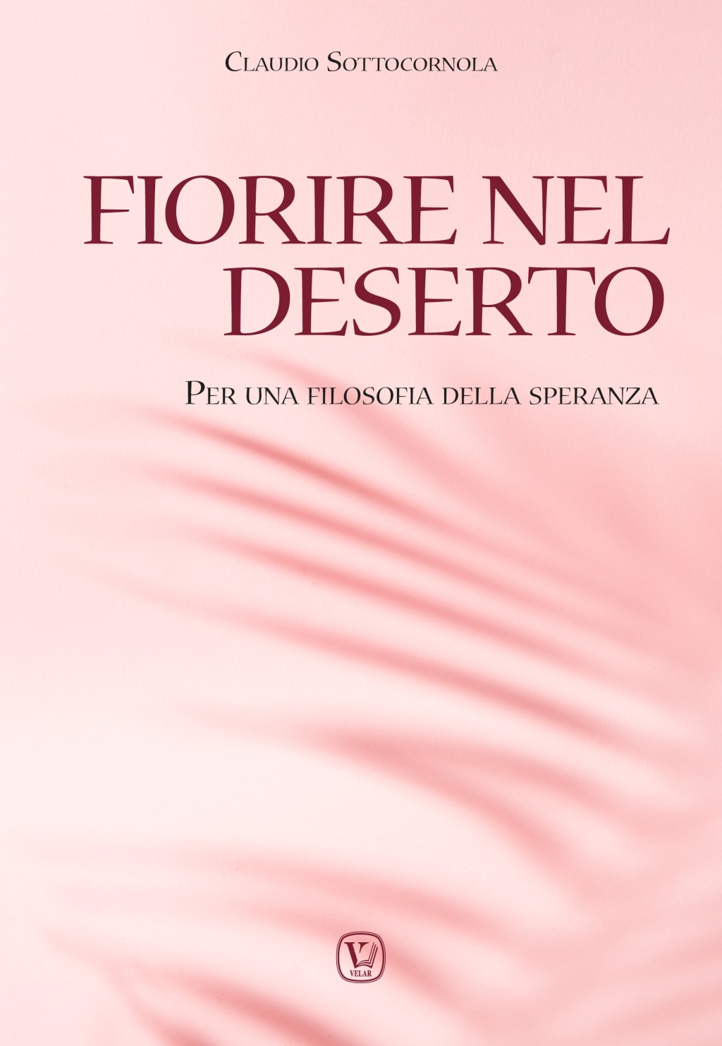 “Fiorire nel deserto”, Claudio Sottocornola e l’orizzonte salvifico verso l’Assoluto